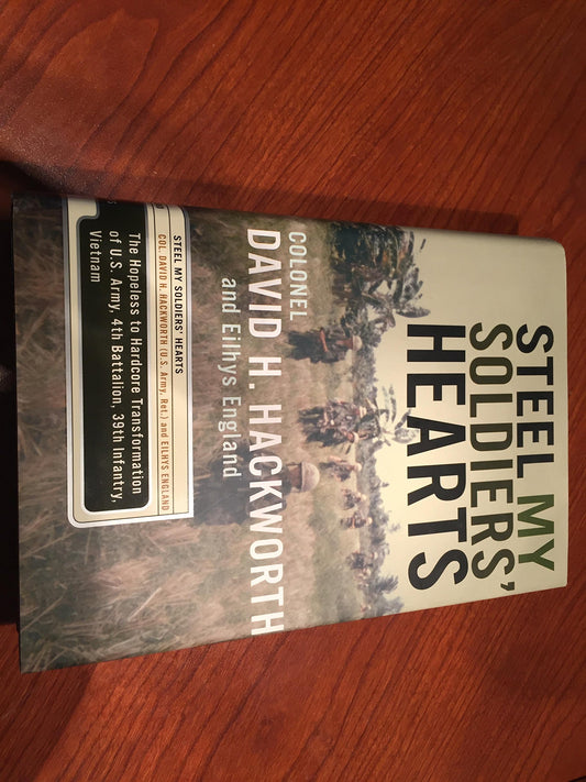 Steel My Soldiers' Hearts: The Hopeless to Hardcore Transformation of the U.S. Army, 4th Battalion, 39th Infantry, Vietnam The Happy Book Stack
