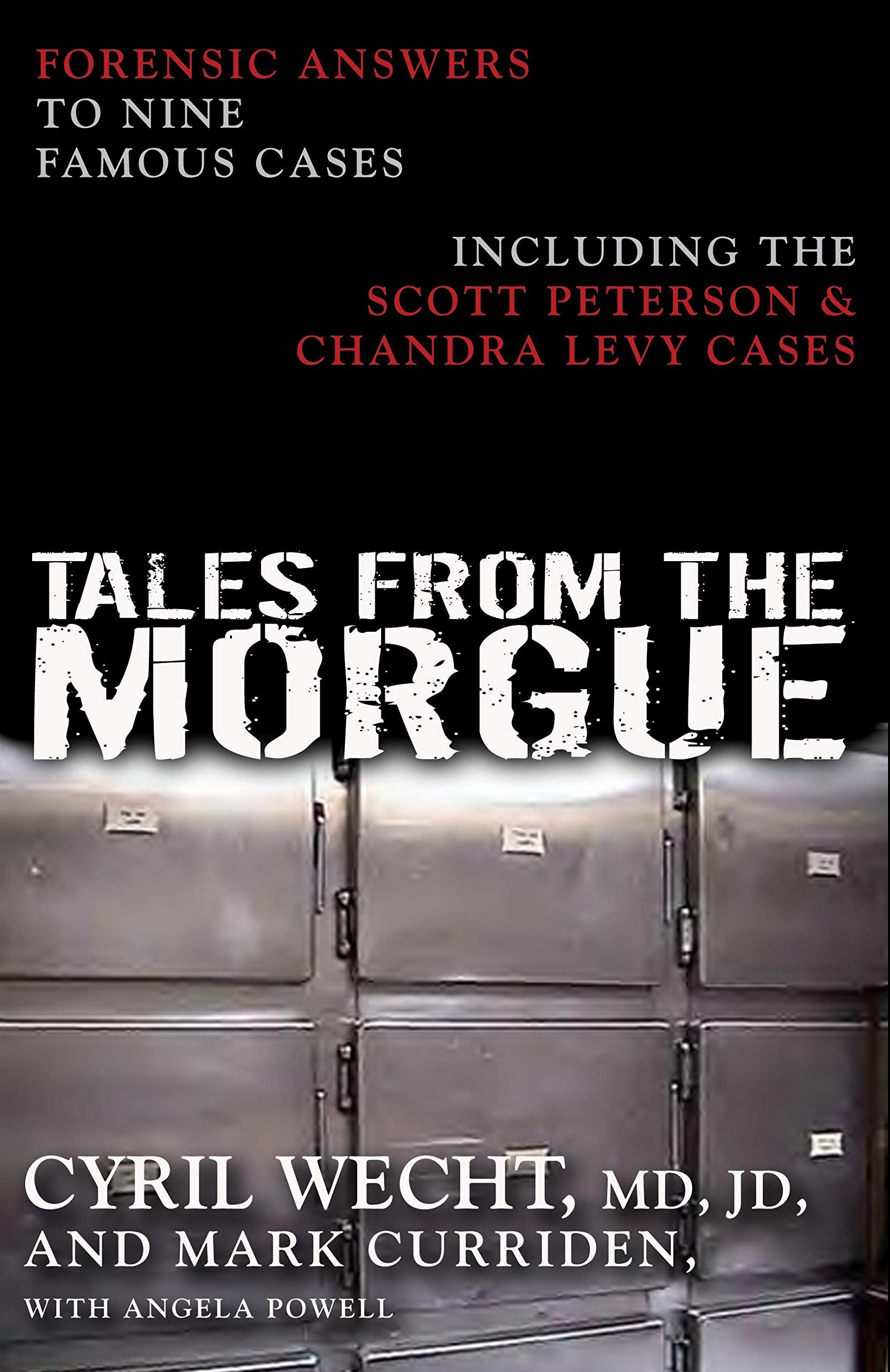 Tales from the Morgue: Forensic Answers to Nine Famous Cases Including The Scott Peterson & Chandra Levy Cases The Happy Book Stack