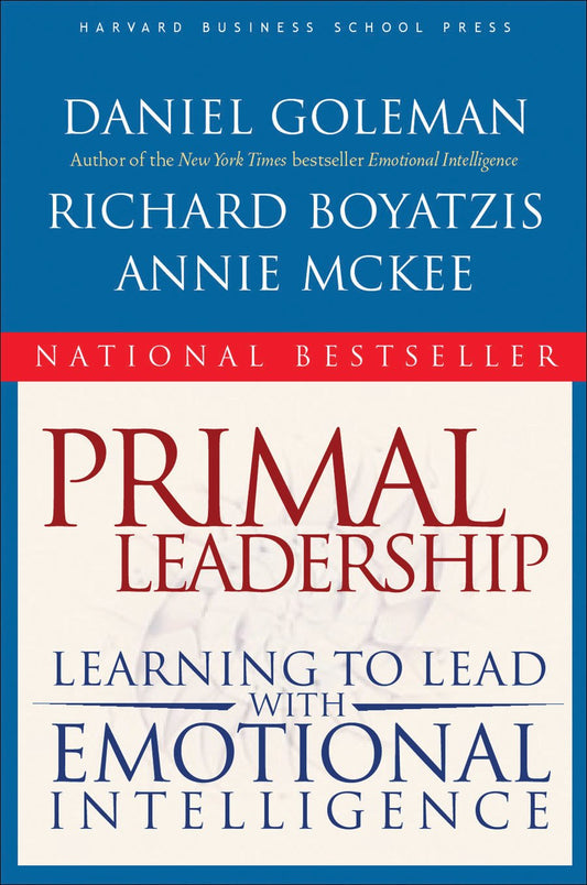 Primal Leadership: Learning to Lead with Emotional Intelligence The Happy Book Stack