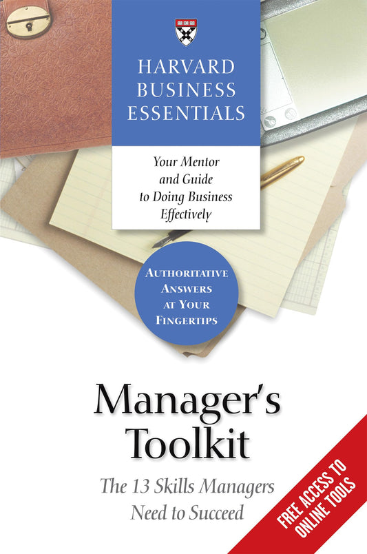 Manager's Toolkit: The 13 Skills Managers Need to Succeed (Harvard Business Essentials) The Happy Book Stack