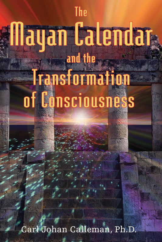 The Mayan Calendar and the Transformation of Consciousness - 2201