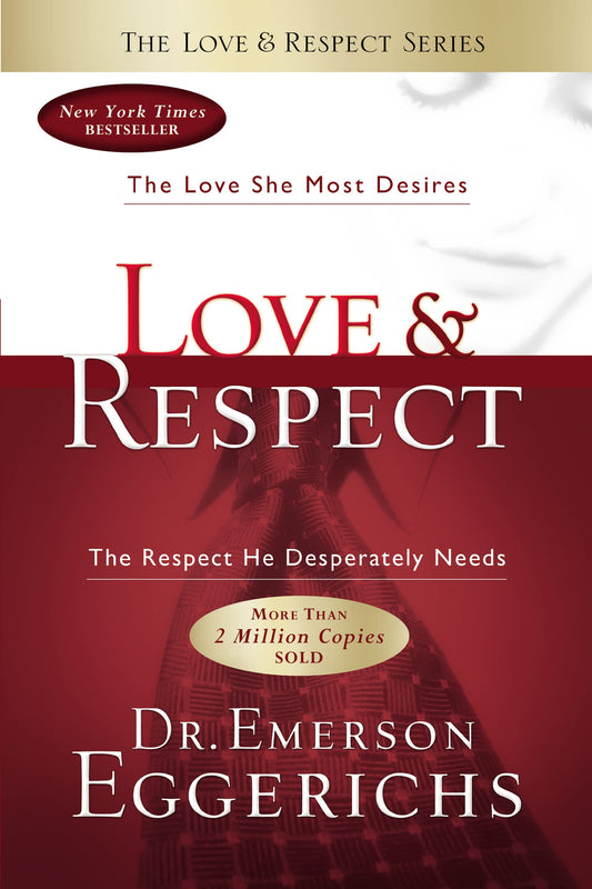 Love & Respect: The Love She Most Desires; the Respect He Desperately Needs The Happy Book Stack