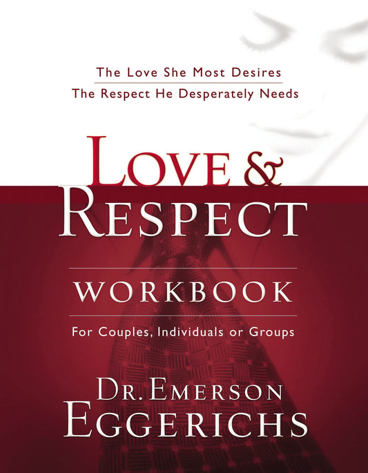 Love and Respect Workbook: The Love She Most Desires; The Respect He Desperately Needs The Happy Book Stack