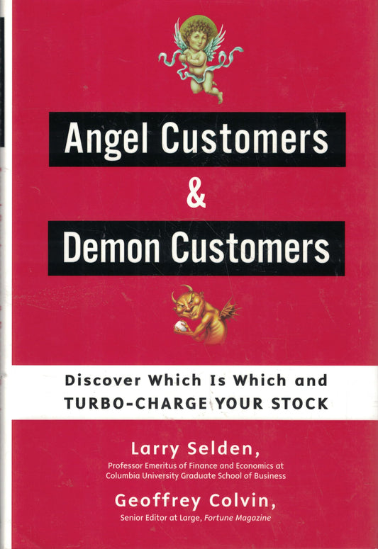 Angel Customers and Demon Customers: Discover Which is Which and Turbo-Charge Your Stock The Happy Book Stack