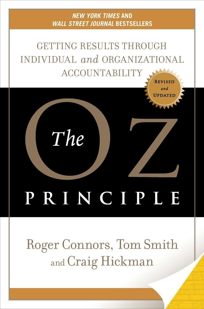 The Oz Principle: Getting Results Through Individual and Organizational Accountability The Happy Book Stack