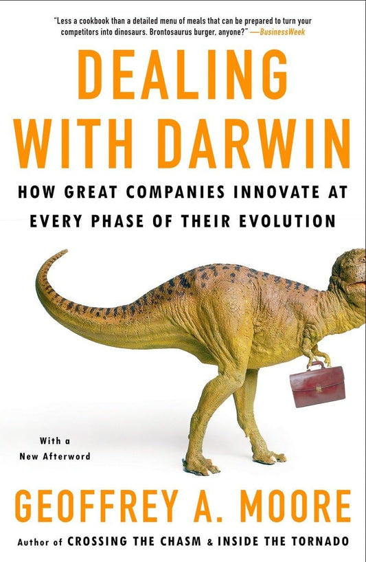 Dealing with Darwin: How Great Companies Innovate at Every Phase of Their Evolution The Happy Book Stack