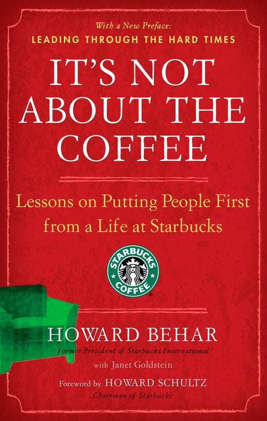 It's Not About the Coffee: Lessons on Putting People First from a Life at Starbucks The Happy Book Stack