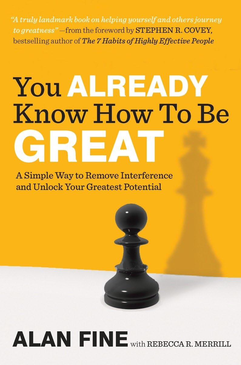 You Already Know How to Be Great: A Simple Way to Remove Interference and Unlock Your Greatest Potential The Happy Book Stack