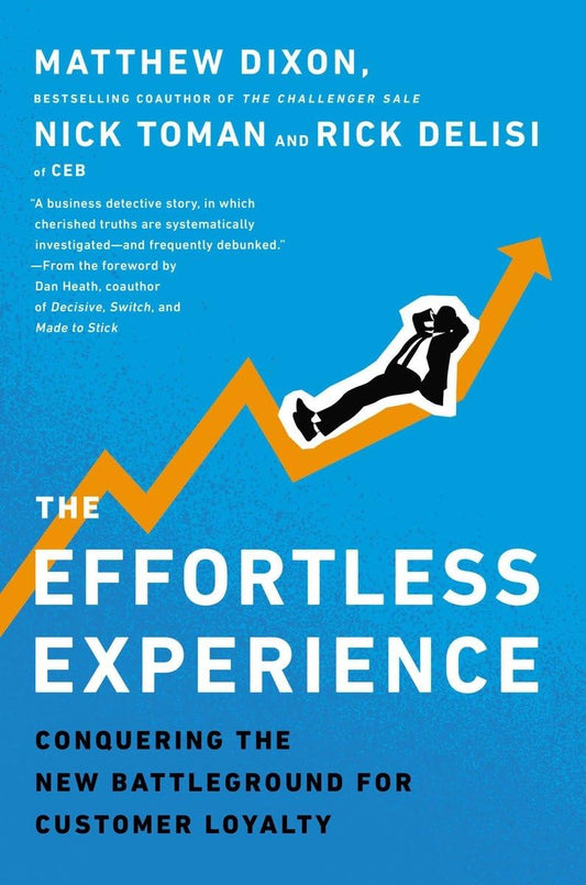 The Effortless Experience: Conquering the New Battleground for Customer Loyalty The Happy Book Stack