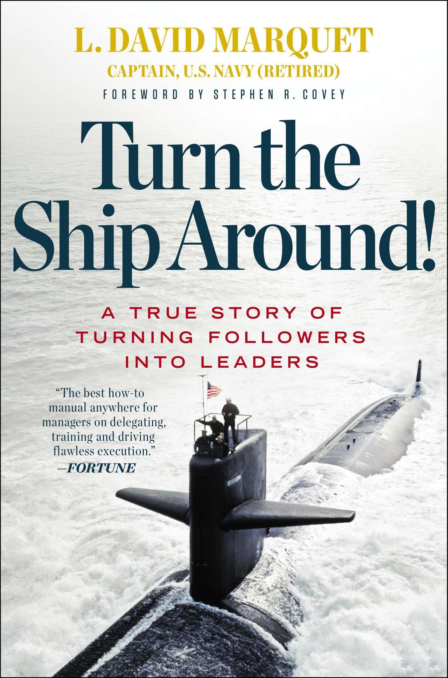 Turn the Ship Around!: A True Story of Turning Followers into Leaders The Happy Book Stack