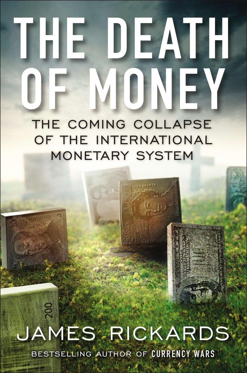 The Death of Money: The Coming Collapse of the International Monetary System The Happy Book Stack
