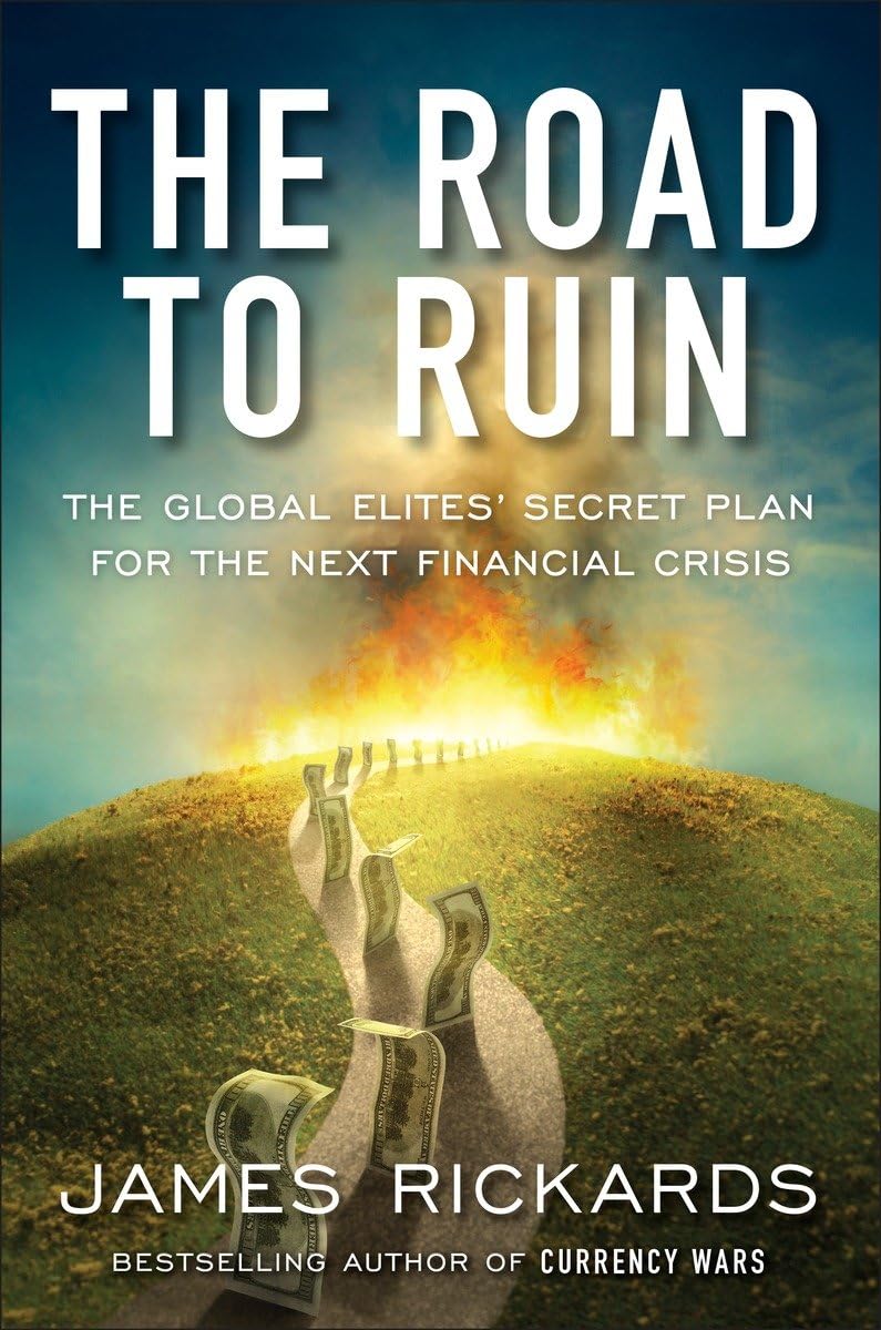 The Road to Ruin: The Global Elites' Secret Plan for the Next Financial Crisis The Happy Book Stack