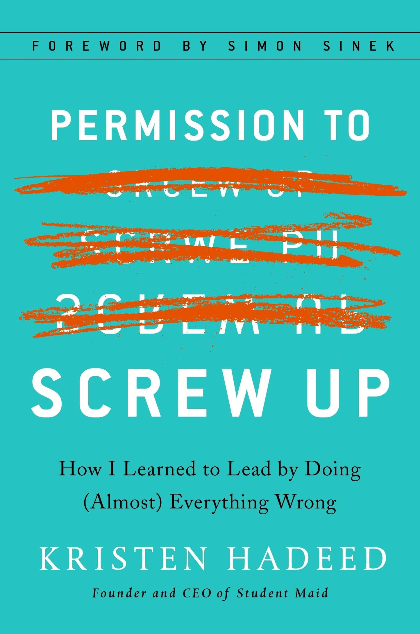 Permission to Screw Up: How I Learned to Lead by Doing (Almost) Everything Wrong The Happy Book Stack