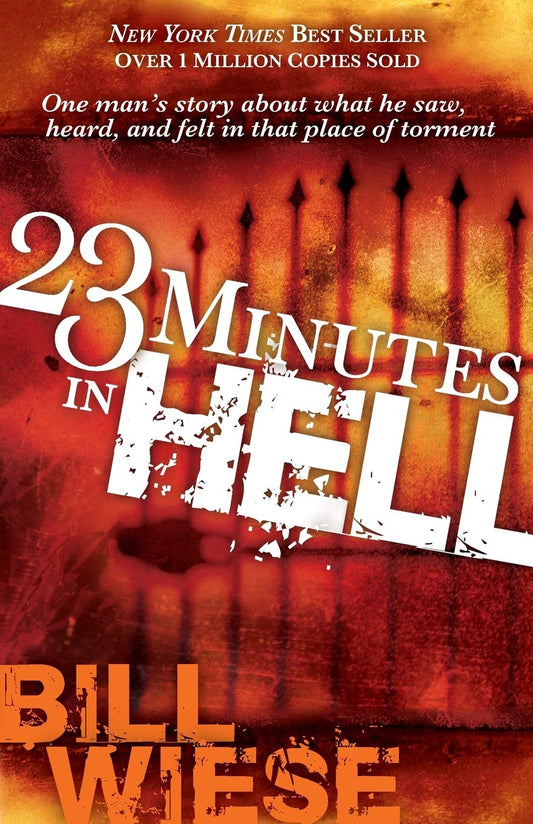 23 Minutes In Hell: One Man’s Story About What He Saw, Heard, and Felt in That Place of Torment The Happy Book Stack