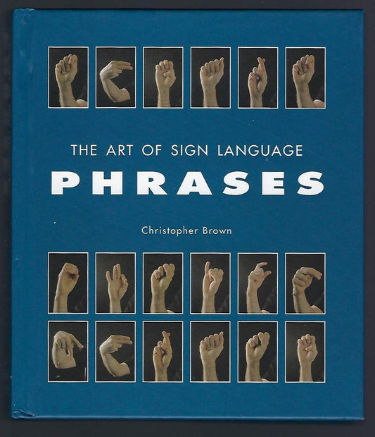 The Art of Sign Language: Phrases The Happy Book Stack