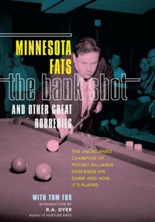 Bank Shot and Other Great Robberies: The Uncrowned Champion Of Pocket Billiards Describes His Game And How It's Played - 3279