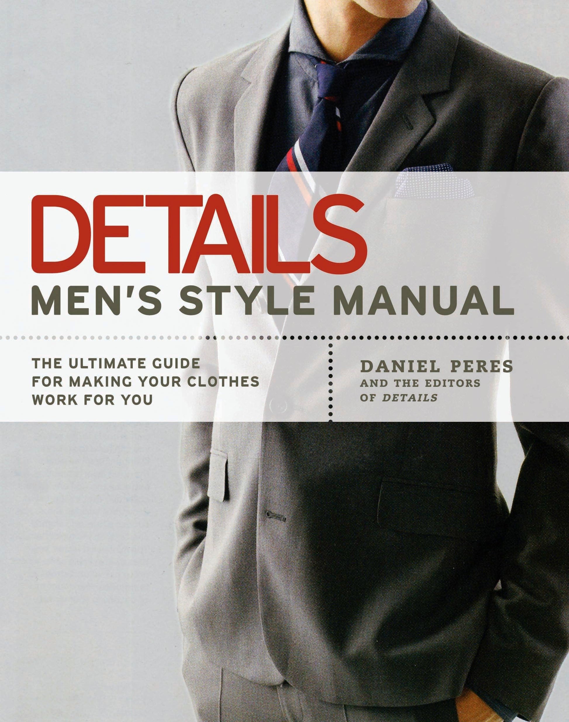Details Men's Style Manual: The Ultimate Guide for Making Your Clothes Work for You The Happy Book Stack