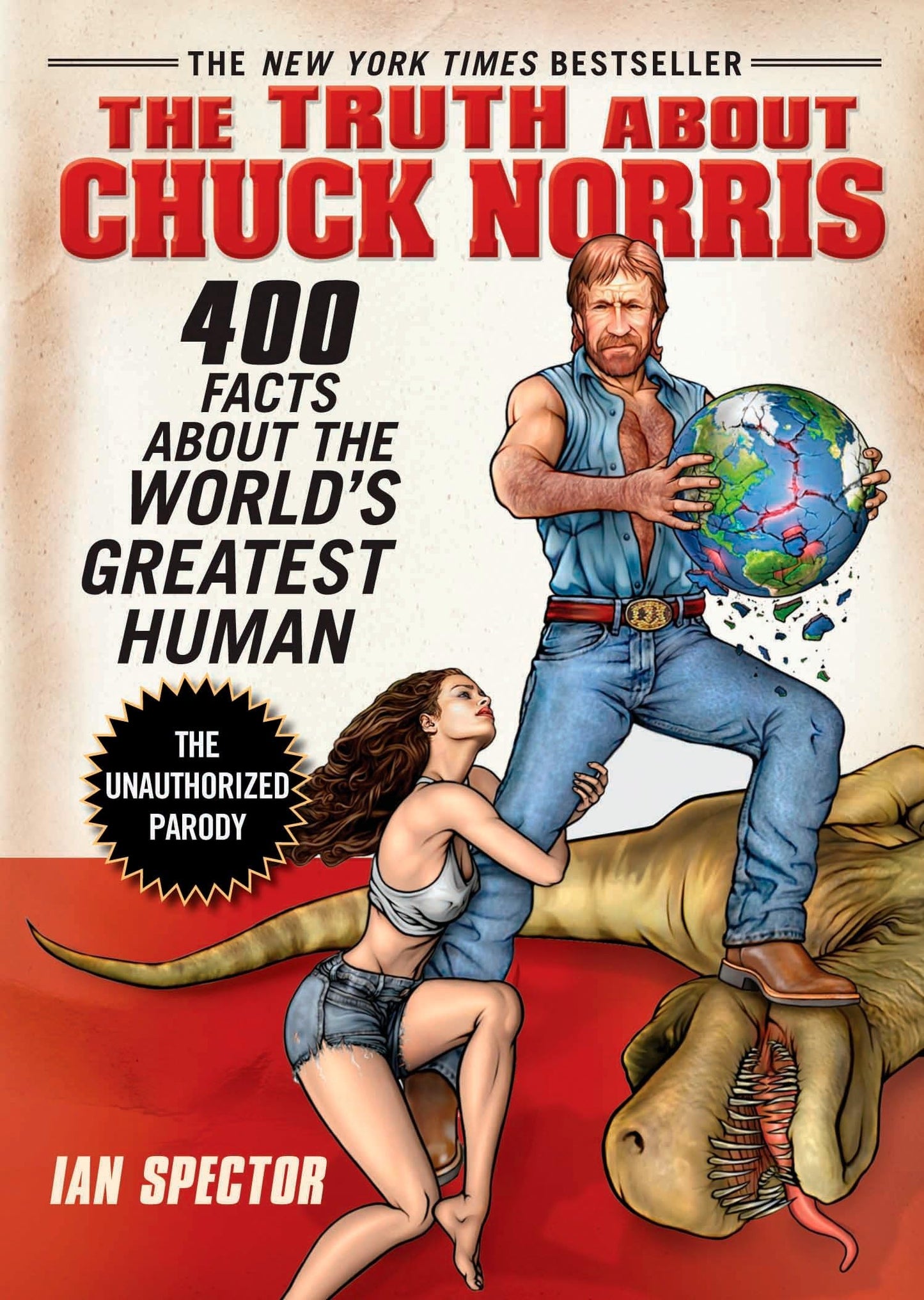 The Truth About Chuck Norris: 400 Facts About the World's Greatest Human The Happy Book Stack