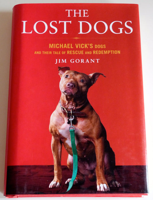 The Lost Dogs: Michael Vick's Dogs and Their Tale of Rescue and Redemption The Happy Book Stack