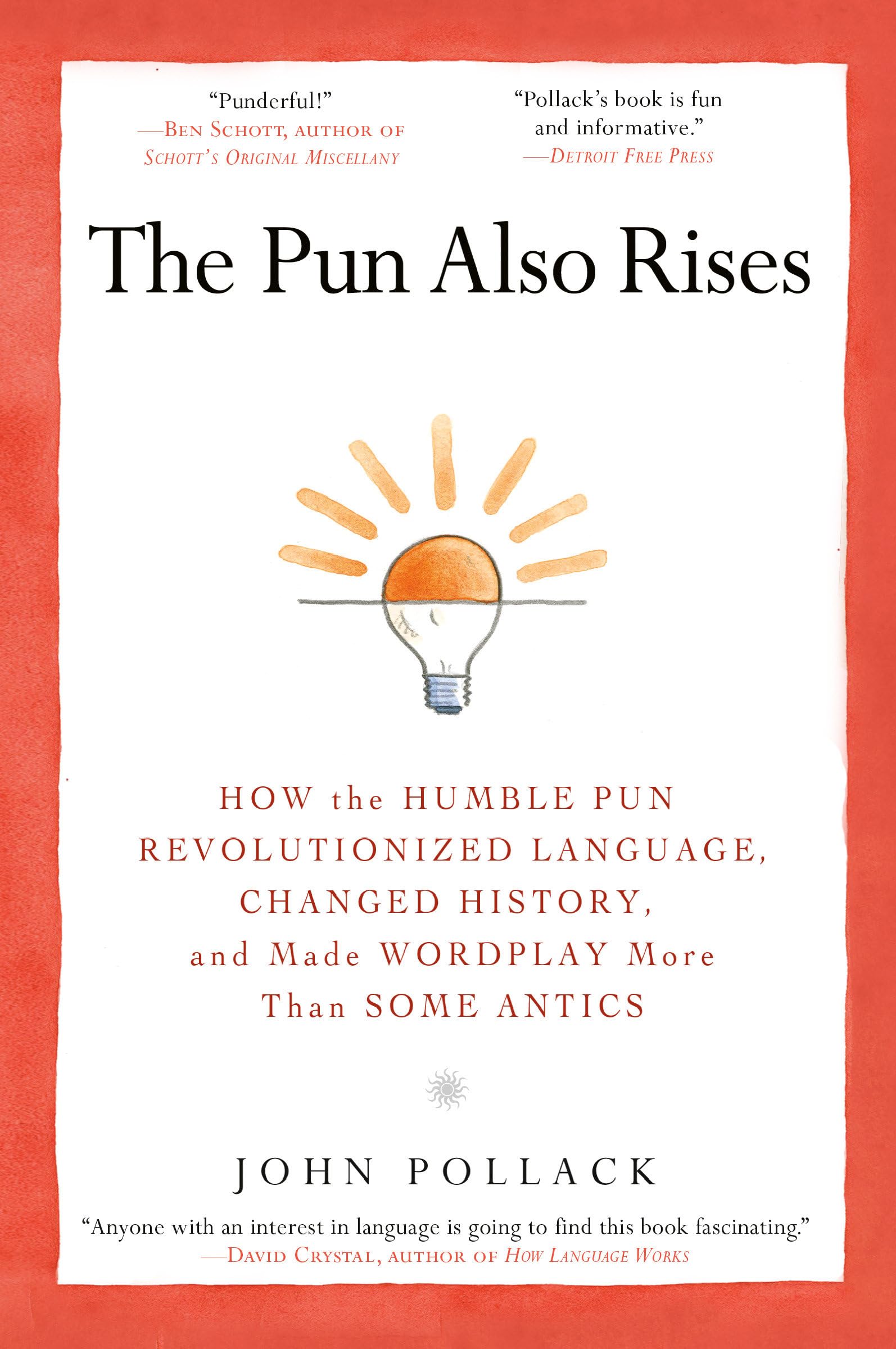 The Pun Also Rises: How the Humble Pun Revolutionized Language, Changed History, and Made Wordplay More Than Some Antics The Happy Book Stack