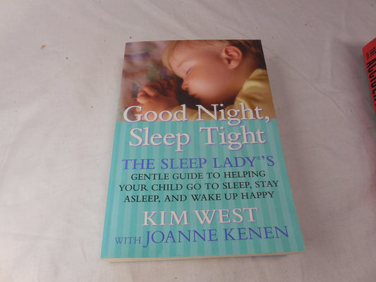 Good Night Sleep Tight: The Sleep Lady's Gentle Guide to Helping Your Child Go to Sleep, Stay Asleep, and Wake Up Happy The Happy Book Stack