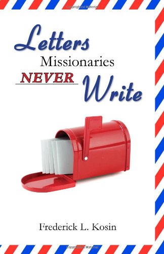 Letters Missionaries Never Write The Happy Book Stack