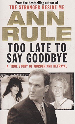 Too Late To Say Goodbye: A True Story of Murder and Betrayal The Happy Book Stack