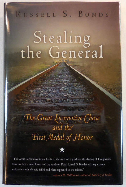 Stealing the General: The Great Locomotive Chase and the First Medal of Honor - 5253