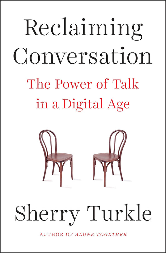 Reclaiming Conversation: The Power of Talk in a Digital Age The Happy Book Stack
