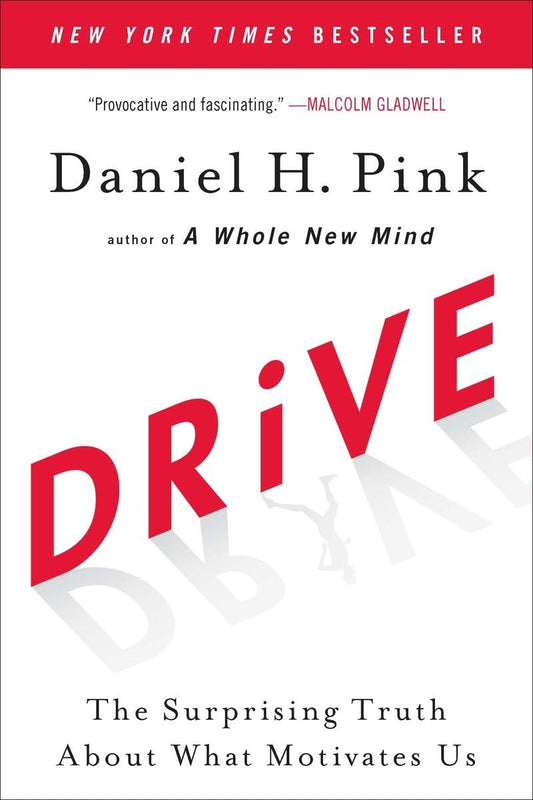 Drive: The Surprising Truth About What Motivates Us The Happy Book Stack