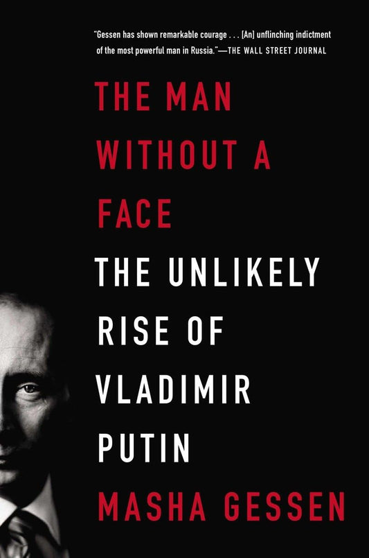The Man Without a Face: The Unlikely Rise of Vladimir Putin The Happy Book Stack