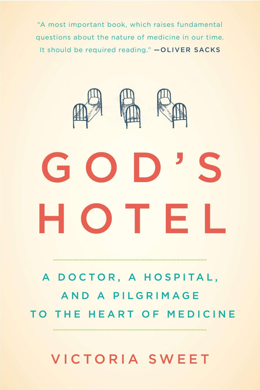 God's Hotel: A Doctor, a Hospital, and a Pilgrimage to the Heart of Medicine - 9115
