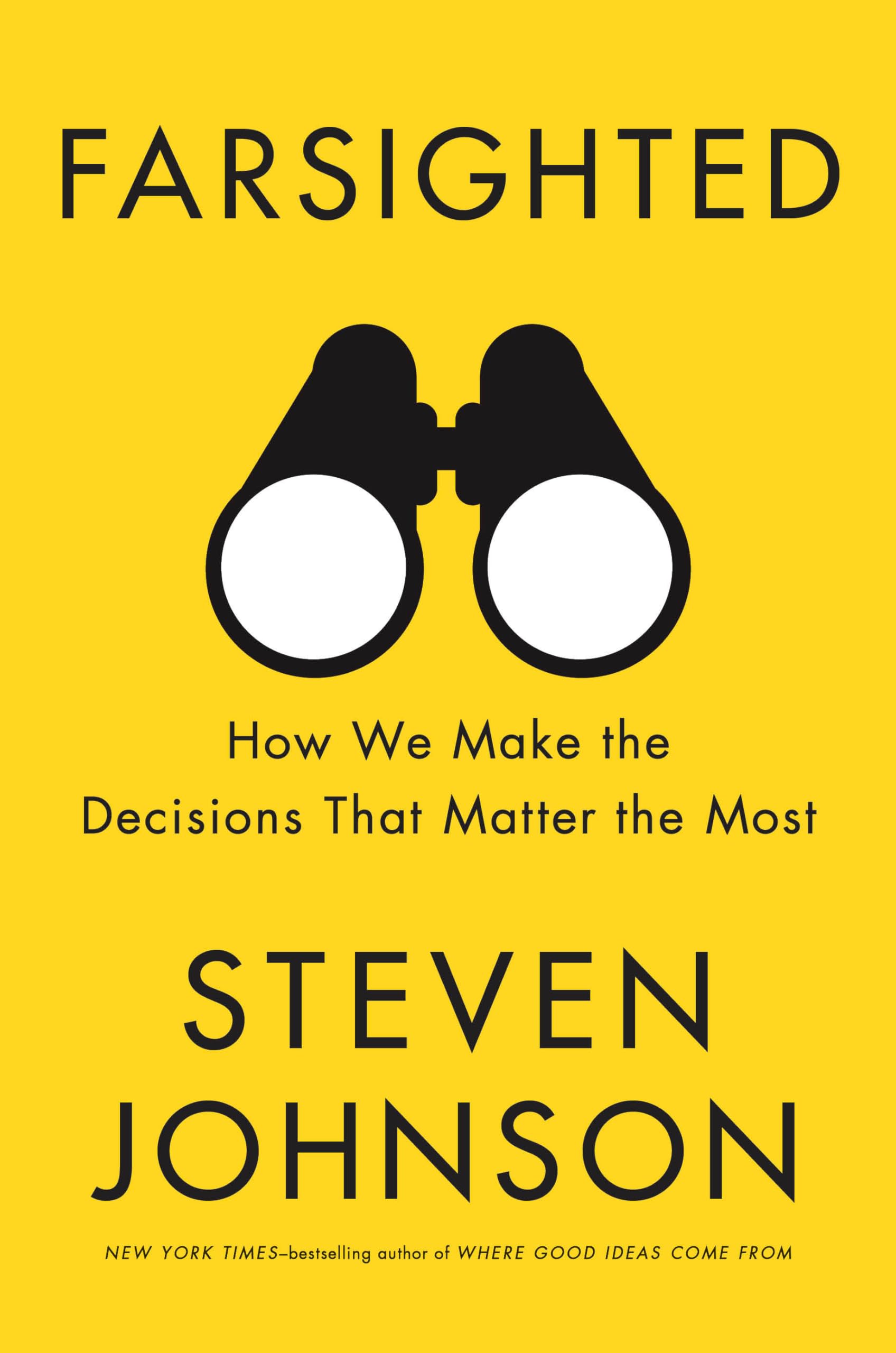 Farsighted: How We Make the Decisions That Matter the Most The Happy Book Stack