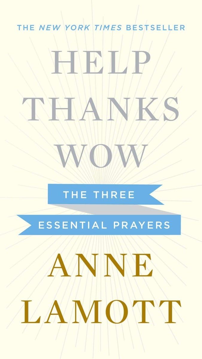 Help, Thanks, Wow: The Three Essential Prayers The Happy Book Stack