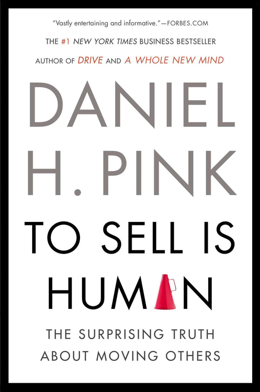 To Sell Is Human: The Surprising Truth About Moving Others The Happy Book Stack