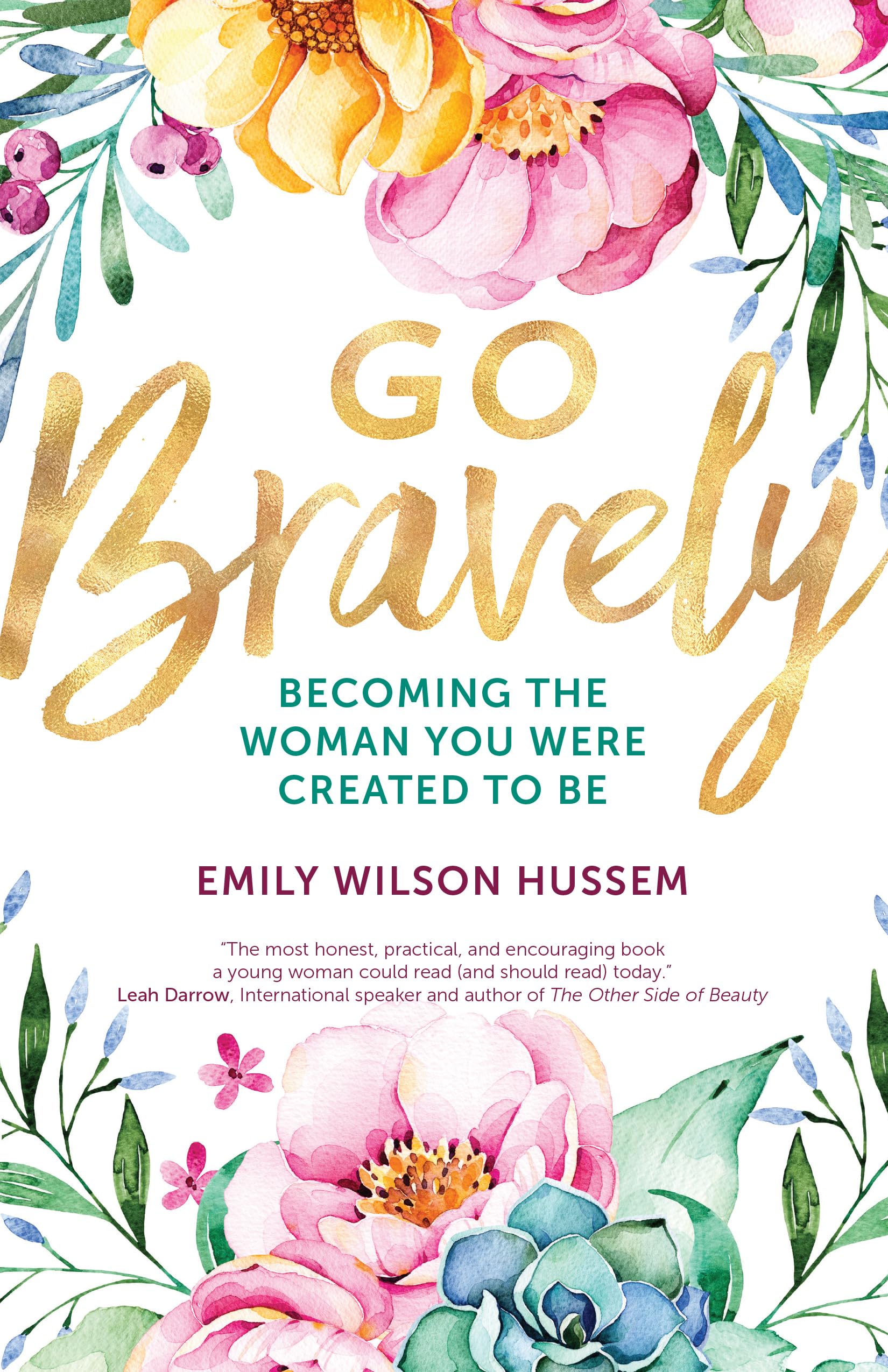 Go Bravely: Becoming the Woman You Were Created to Be The Happy Book Stack