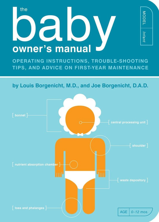 The Baby Owner's Manual: Operating Instructions, Trouble-Shooting Tips, and Advice on First-Year Maintenance (Owner's and Instruction Manual) The Happy Book Stack