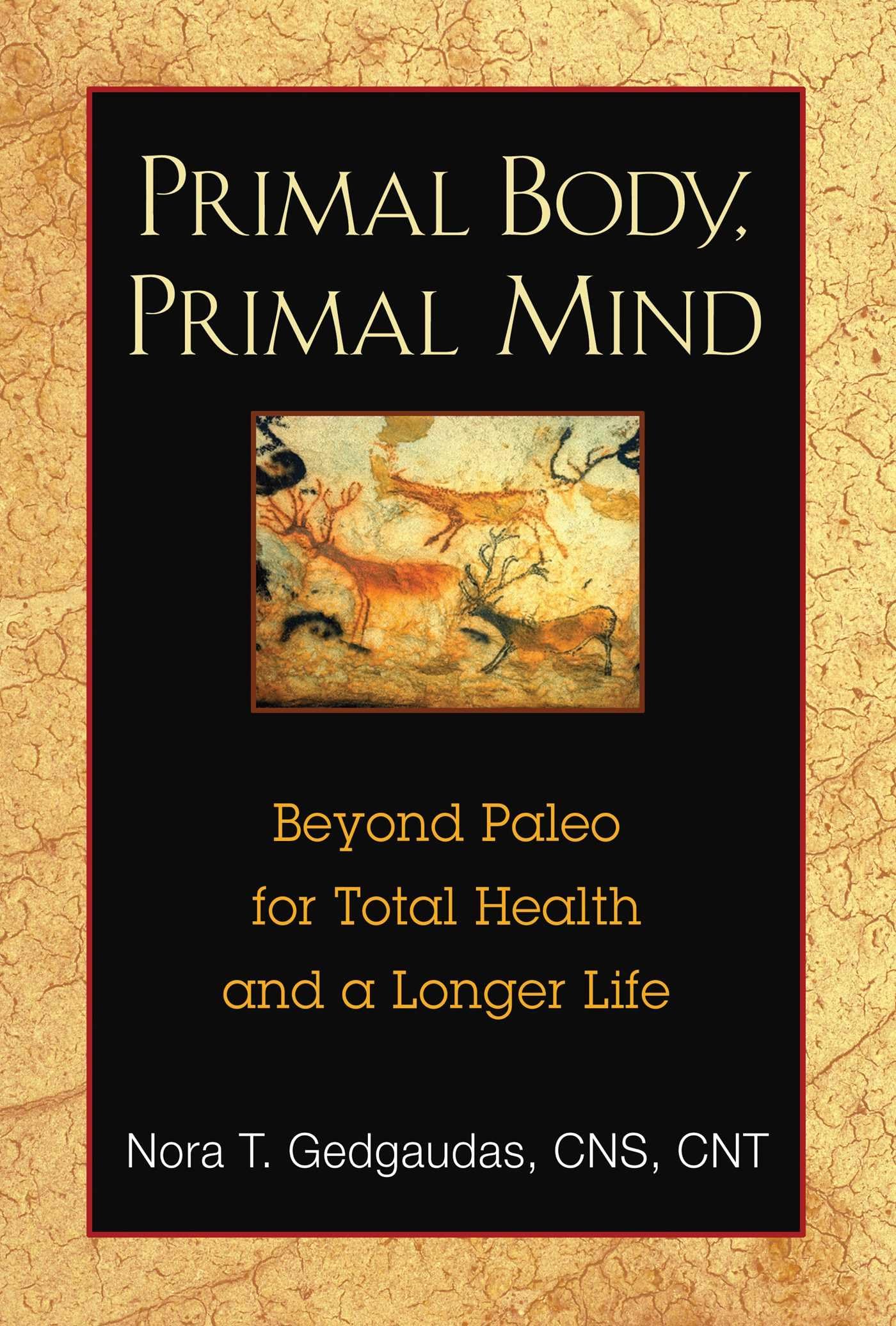 Primal Body, Primal Mind: Beyond Paleo for Total Health and a Longer Life The Happy Book Stack