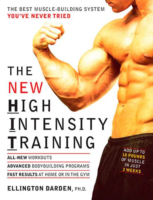 The New High Intensity Training: The Best Muscle-Building System You've Never Tried The Happy Book Stack
