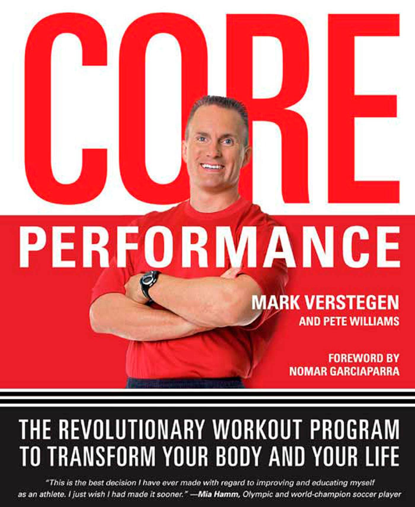 Core Performance: The Revolutionary Workout Program to Transform Your Body and Your Life The Happy Book Stack