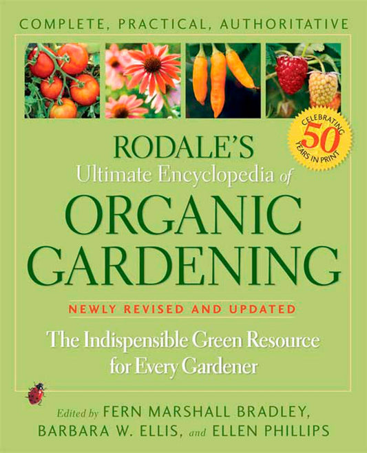 Rodale's Ultimate Encyclopedia of Organic Gardening: The Indispensable Green Resource for Every Gardener (Rodale Organic Gardening) The Happy Book Stack