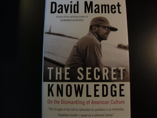 The Secret Knowledge: On the Dismantling of American Culture The Happy Book Stack