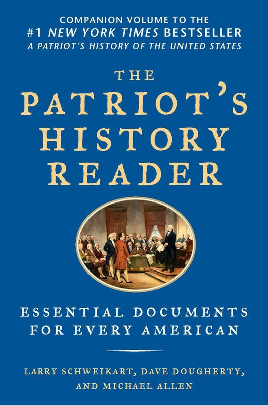 The Patriot's History Reader: Essential Documents for Every American The Happy Book Stack