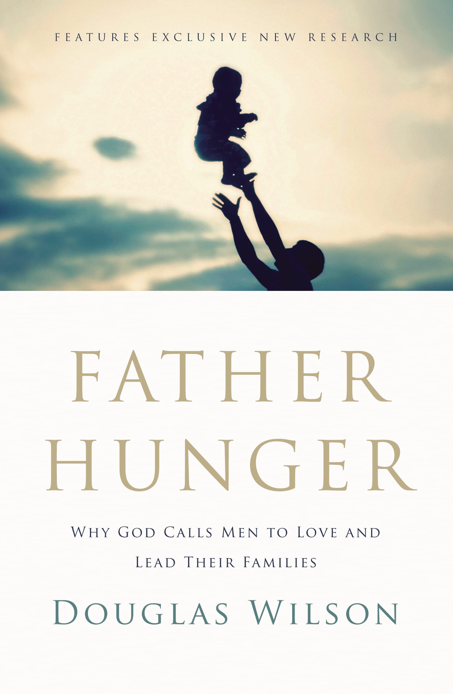 Father Hunger: Why God Calls Men to Love and Lead Their Families The Happy Book Stack
