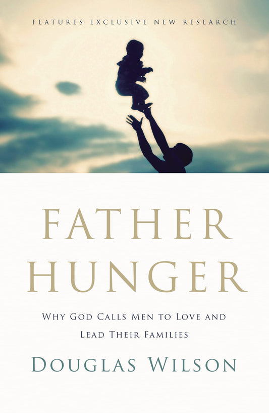 Father Hunger: Why God Calls Men to Love and Lead Their Families The Happy Book Stack