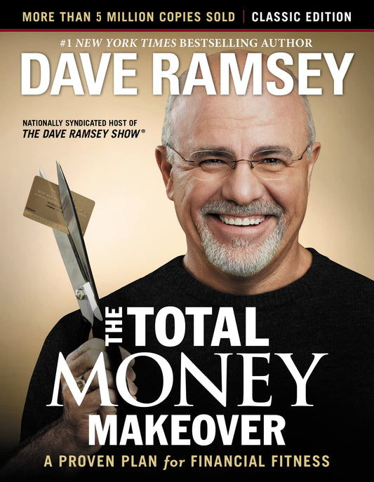 The Total Money Makeover: Classic Edition: A Proven Plan for Financial Fitness - 2836