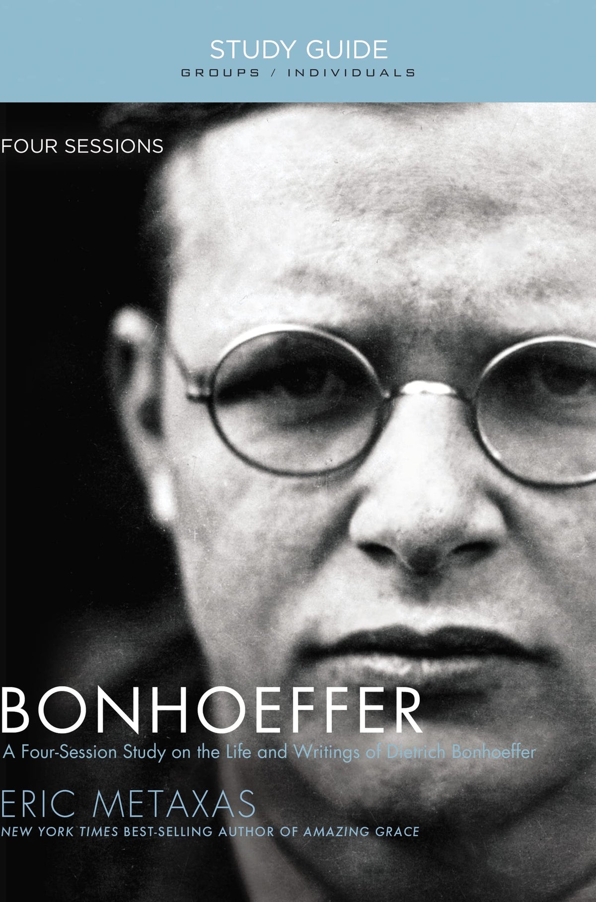 Bonhoeffer Bible Study Guide: The Life and Writings of Dietrich Bonhoeffer The Happy Book Stack