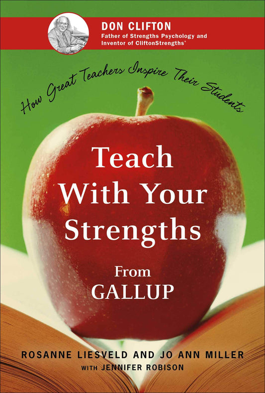 Teach With Your Strengths: How Great Teachers Inspire Their Students The Happy Book Stack