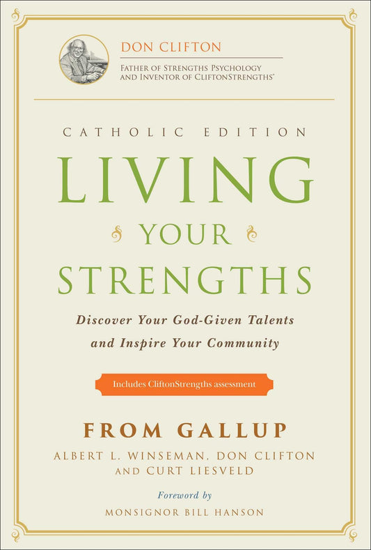Living Your Strengths Catholic Edition (2nd Edition): Discover Your God-Given Talents and Inspire Your Community The Happy Book Stack
