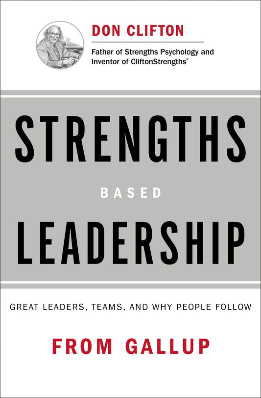 Strengths Based Leadership: Great Leaders, Teams, and Why People Follow - 2275